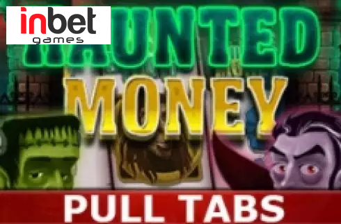 Haunted Money Pull Tabs